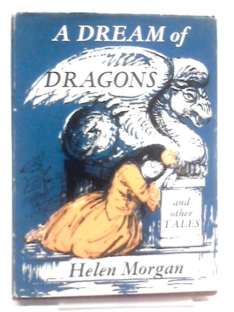 A Dream of Dragons, and Other Tales von Helen Morgan