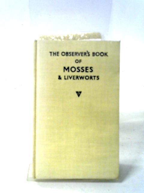 The Observer's Book Of Mosses And Liverworts. 1955 von Arthur L Jewell