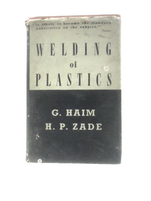 Welding of Plastics By G.Haim and H P Zade