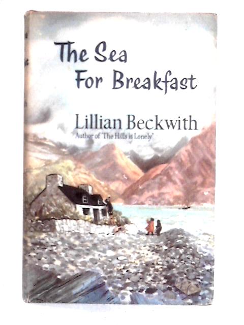 The Sea for Breakfast von Lillian Beckwith