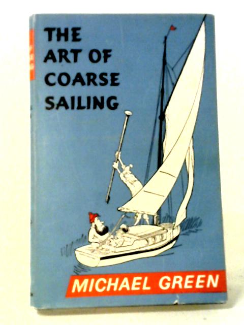 The Art of Coarse Sailing von Michael Green