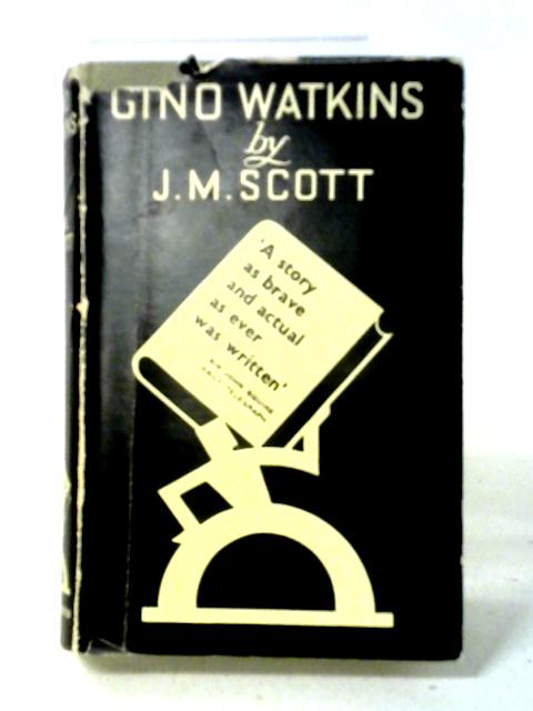 Gino Watkins von J. M. Scott