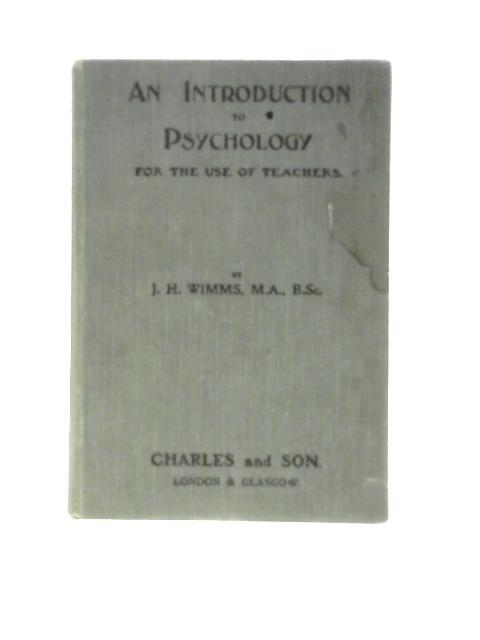 An Introduction to Psychology for the Use of Teachers von J. H. Wimms