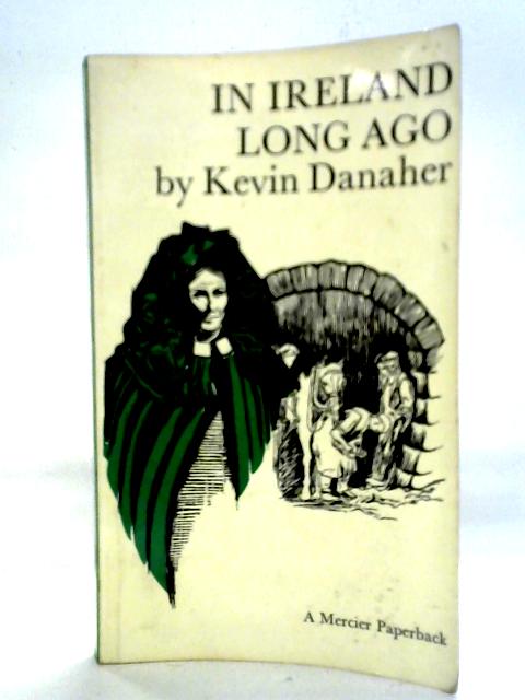 In Ireland Long Ago By Kevin Danaher
