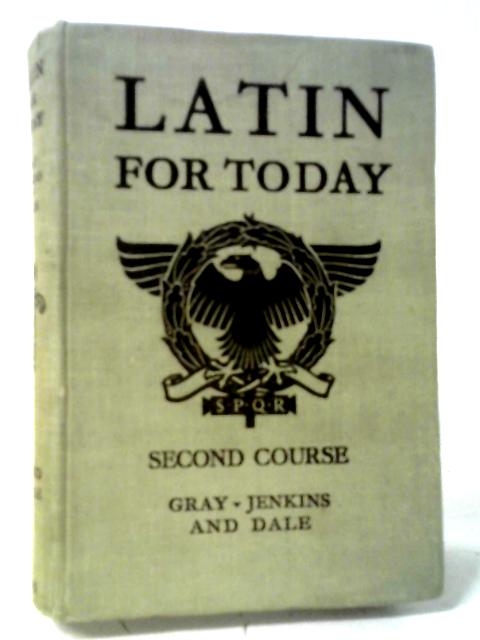 Latin for Today Second Course von Mason D. Gray and Thornton Jenkins