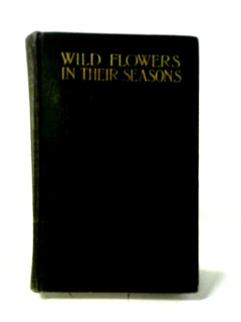 Wild Flowers In Their Seasons. von F. Edward Hulme