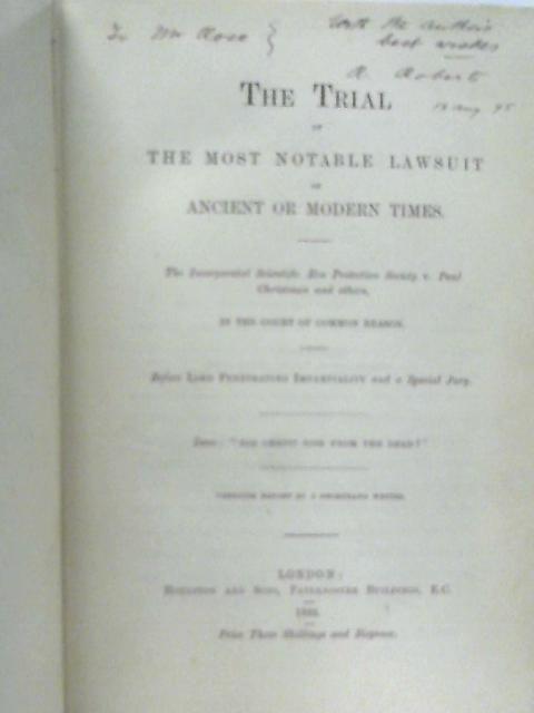 The Trial Of The Most Notable Lawsuit Of Ancient Or Modern Times, Issue; Did Christ Rise From The Dead? By Robert Roberts