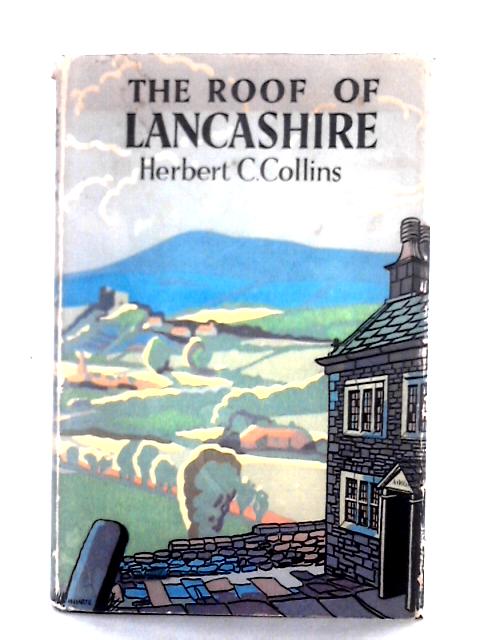 The Roof of Lancashire von Herbert C. Collins
