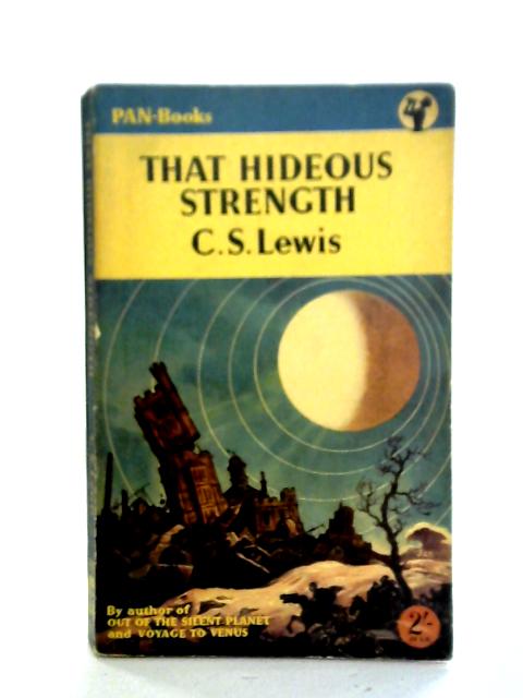 That Hideous Strength By C.S. Lewis