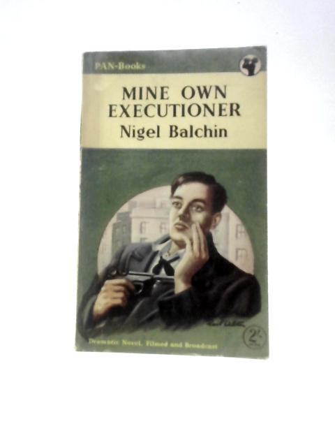 Mine Own Executioner By Nigel Balchin