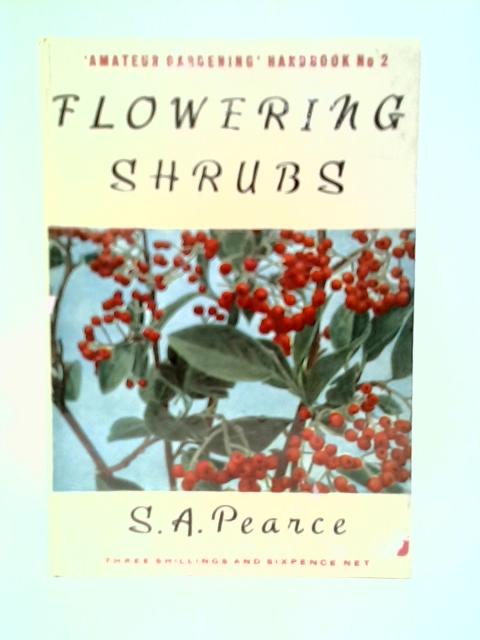 Amateur Gardening Handbook No.2 Flowering Shrubs von S.A.Pearce