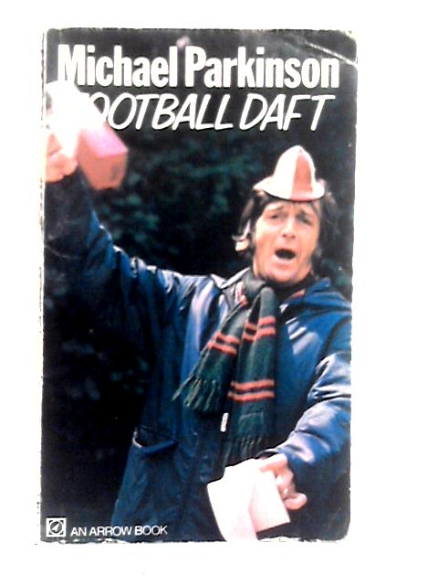 Football Daft By Michael Parkinson Graham (ills)
