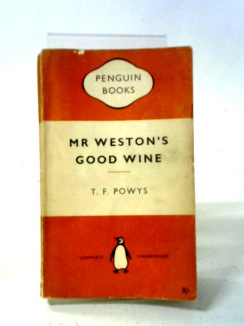 Mr Weston's Good Wine von T.F. Powys