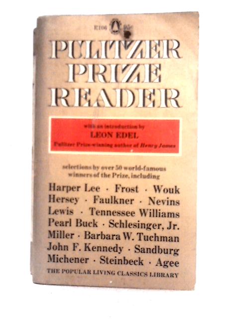 Pulitzer Prize Reader (The Popular Living Classics Library) By Leo Hamalian