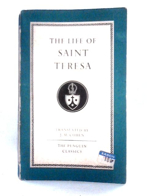 The Life of Saint Teresa of Avila By Saint Teresa of Avila