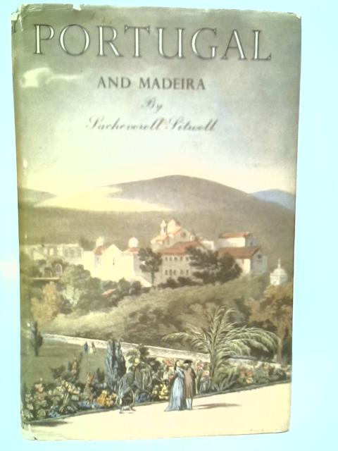 Portugal and Madeira von Sacheverell Sitwell