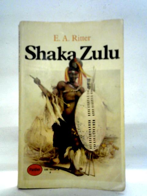 Shaka Zulu By E.A. Ritter