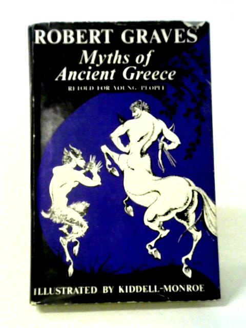 Myths Of Ancient Greece; Retold For Young People By Robert Graves