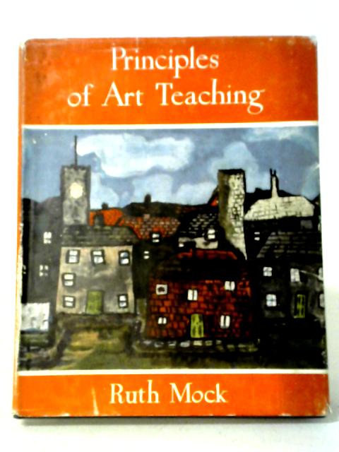 Principles Of Art Teaching By Ruth Mock