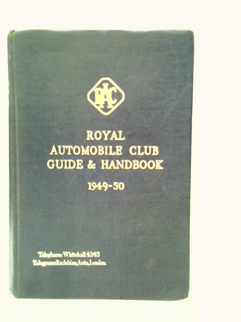 The Royal Automobile Club Guide and Handbook 1949-50 von Various