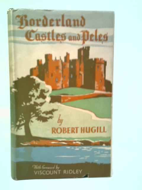 Borderland Castles and Peles von Robert Hugill