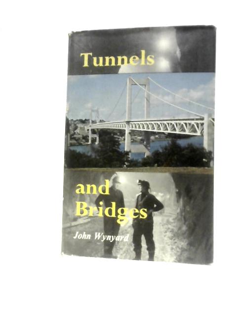Tunnels and Bridges (Junior Reference Books) By John Wynyard