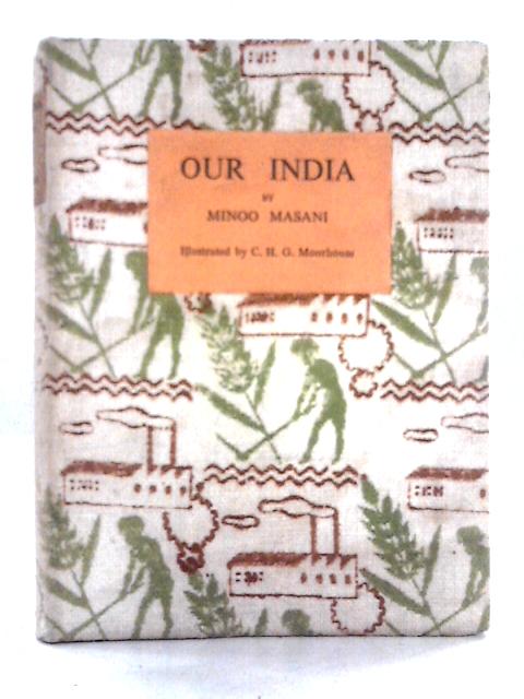 Our India By Minoo Masani