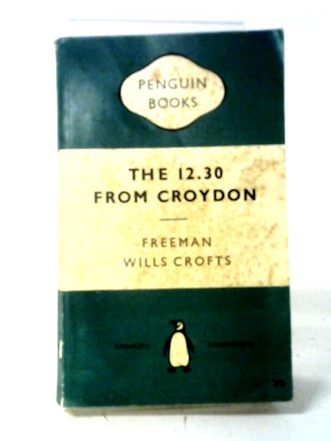 The 12.30 From Croydon By Freeman Wills Crofts