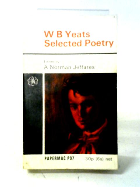 W B Yeats Selected Poetry By Norman A. Jaffares (Ed.)