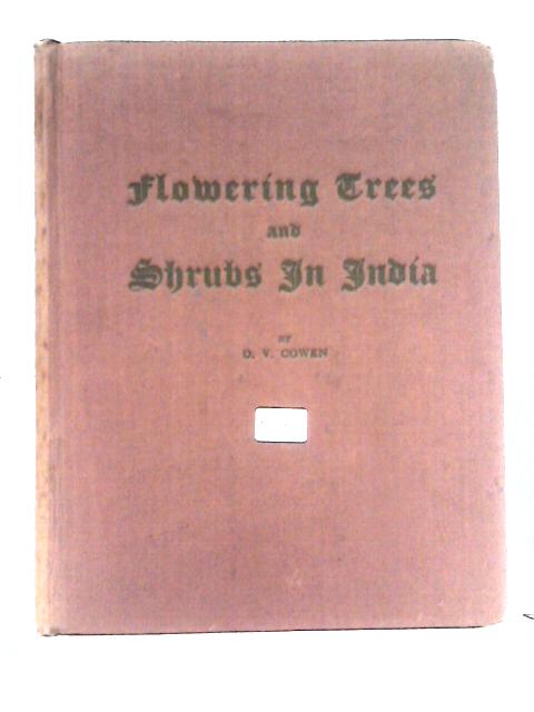 Flowering Trees And Shrubs In India By D. V. Cowen