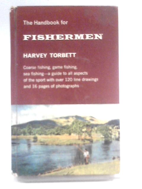 The Handbook For Fishermen von Harvey Torbett