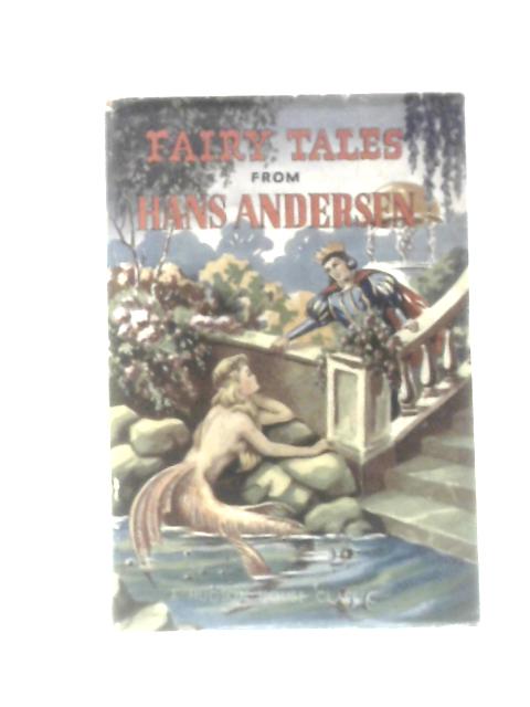 Fairy Tales From Hans Andersen By Hans Andersen