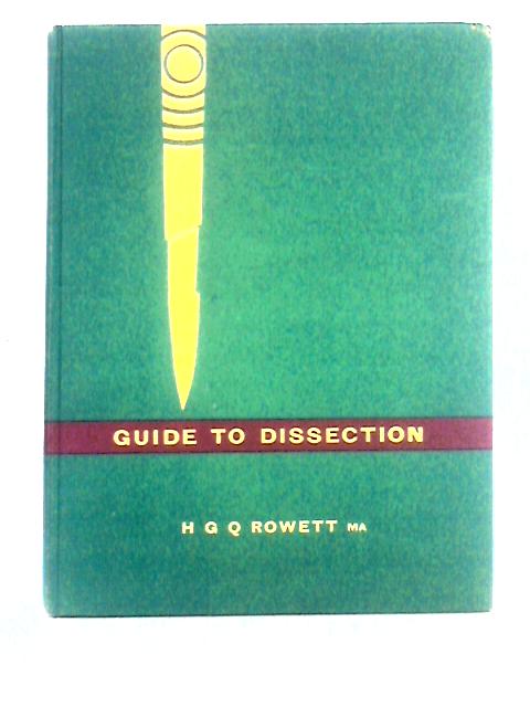 Guide To Dissection von H. G. Q. Rowett