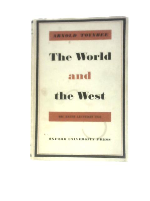 The World And The West von A.Toynbee
