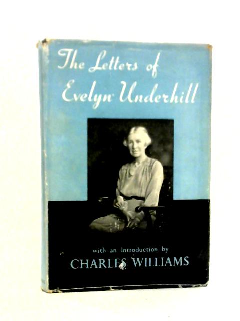 The Letters of Evelyn Underhill By Charles Williams