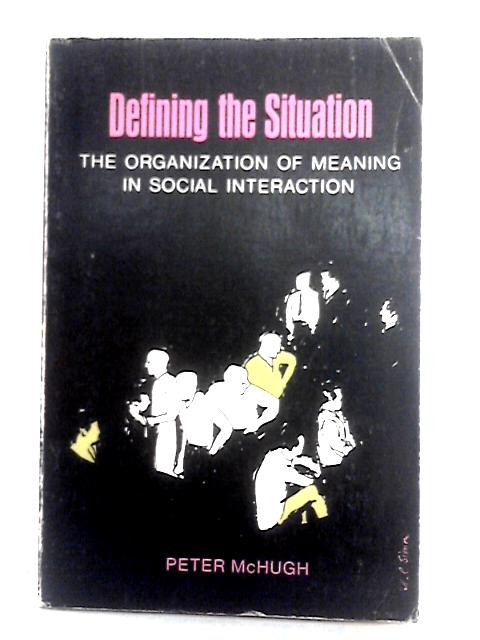 Defining the Situation By Peter McHugh