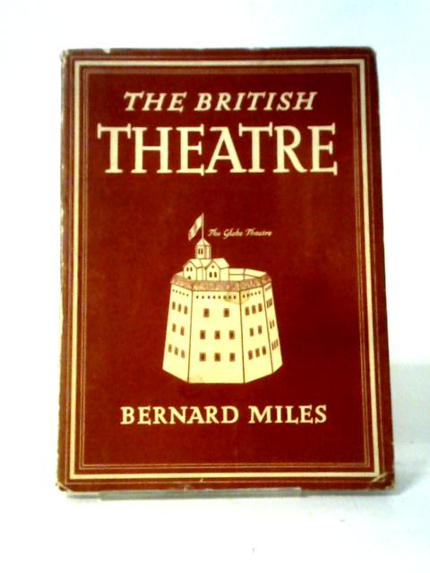 The British Theatre By Bernard Miles