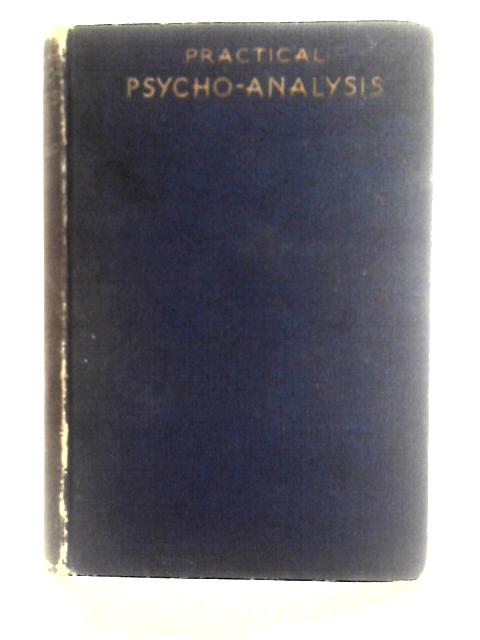 Practical Psychoanalysis By H. Ernest Hunt