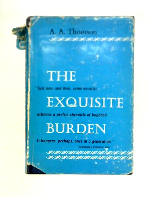 The Exquisite Burden By A. A. Thomson