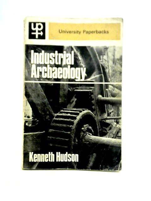 Industrial Archaeology By Kenneth Hudson