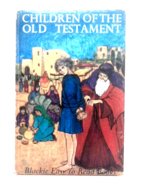 Children of the Old Testament (Easy to Read S.) By E. E. Ellsworth