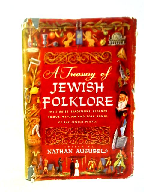 A Treasury of Jewish Folklore von Nathan Ausubel