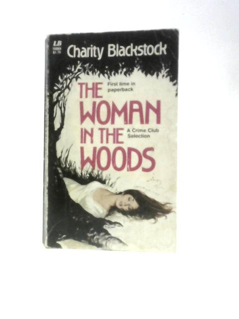 The Woman In The Woods By Charity Blackstock