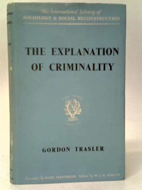 The Explanation Of Criminality von Gordon Trasler