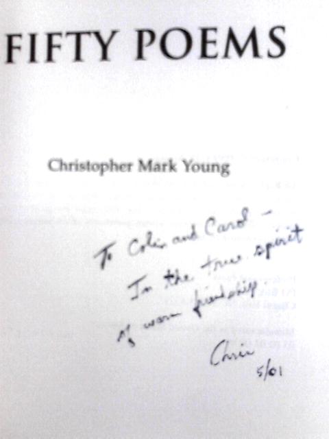 Fifty Poems By Christopher Mark Young