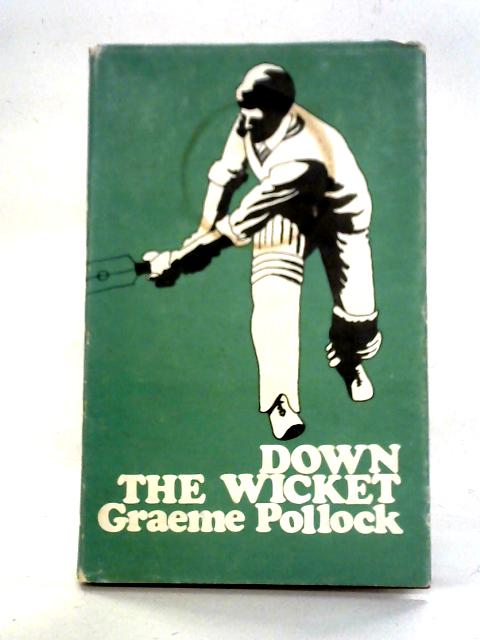 Down The Wicket von Graeme Pollock