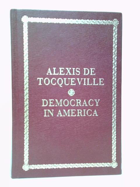 Democracy in America von Alexis De Tocqueville