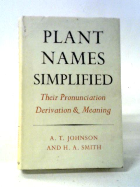 Plant Names Simplified von A.T. Johnson, H.A. Smith