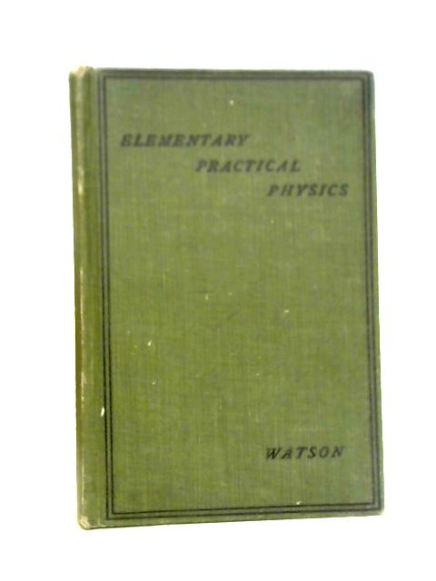 Elementary Practical Physics By William Watson