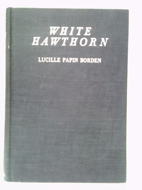 White Hawthorn By Lucille Papin Borden